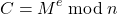 \begin{align*} C &= M^e \bmod n \end{align*}